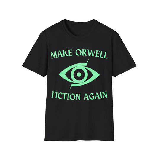 Make Orwell Fiction Again slogan t-shirt design with bold dystopian text on black t-shirt