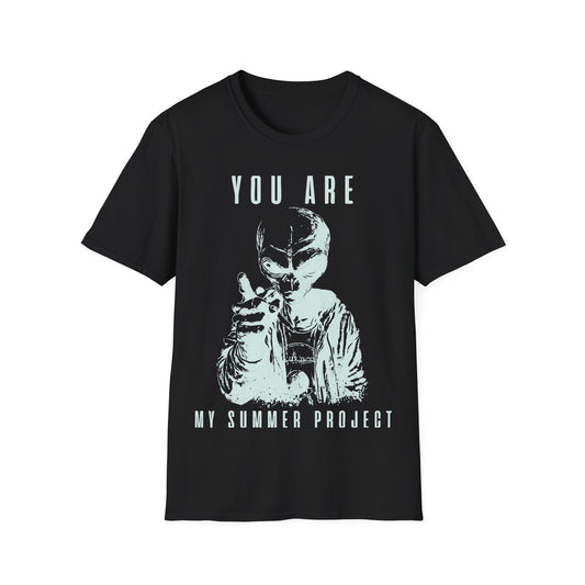 You are My Summer Project T-Shirt