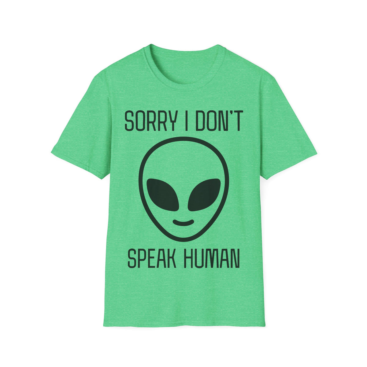 Sorry I Don't Speak Human T-Shirt