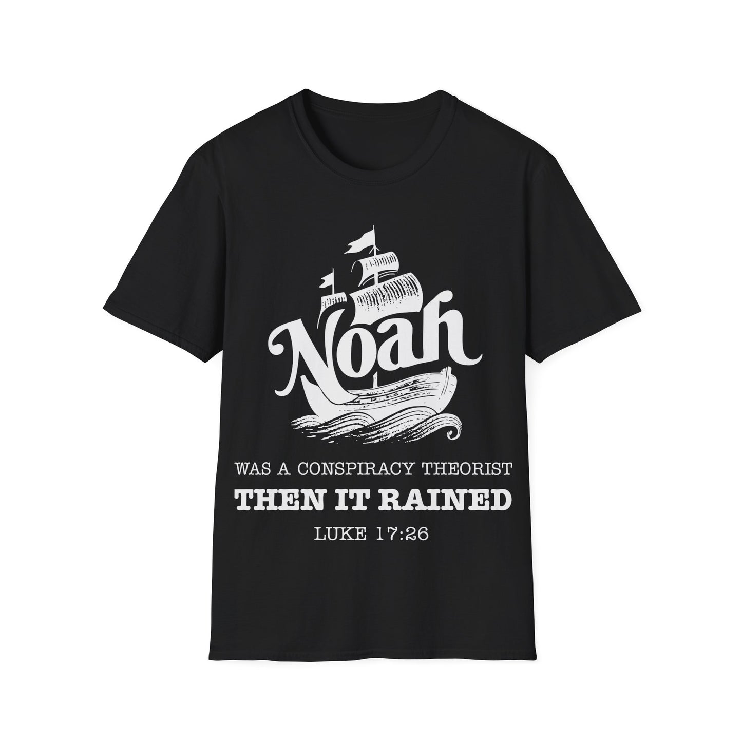Noah was a Conspiracy Theorist T-Shirt