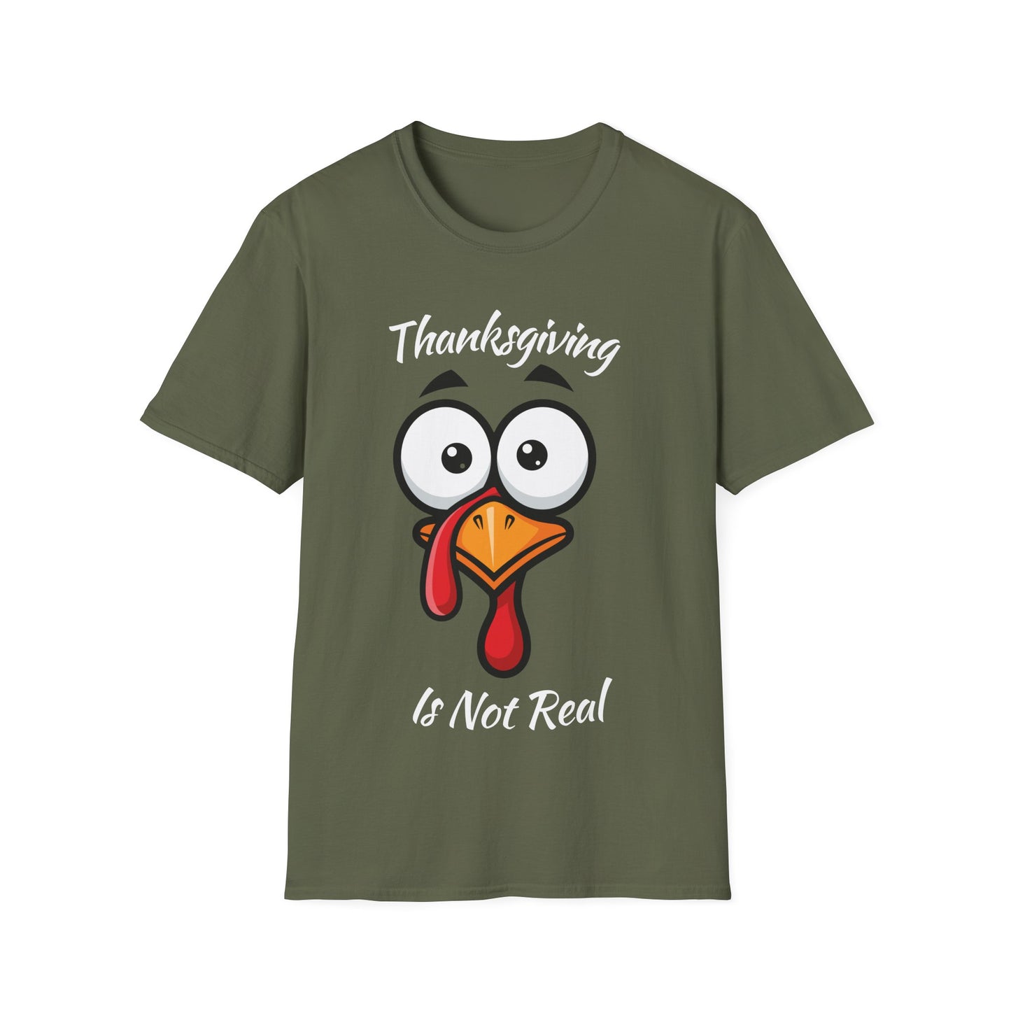 Thanksgiving is not Real - Turkey Face T-Shirt