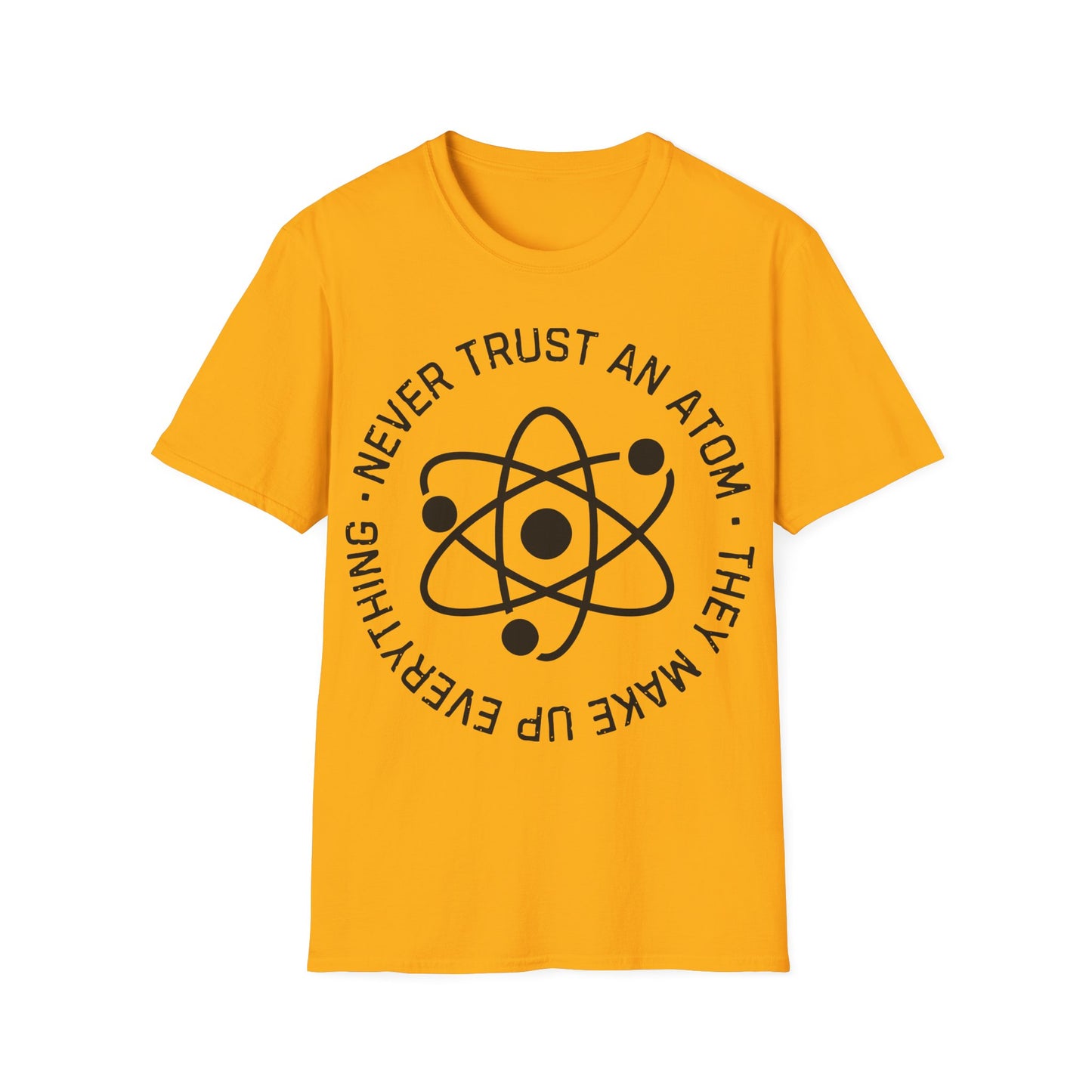 Never Trust an Atom T-Shirt