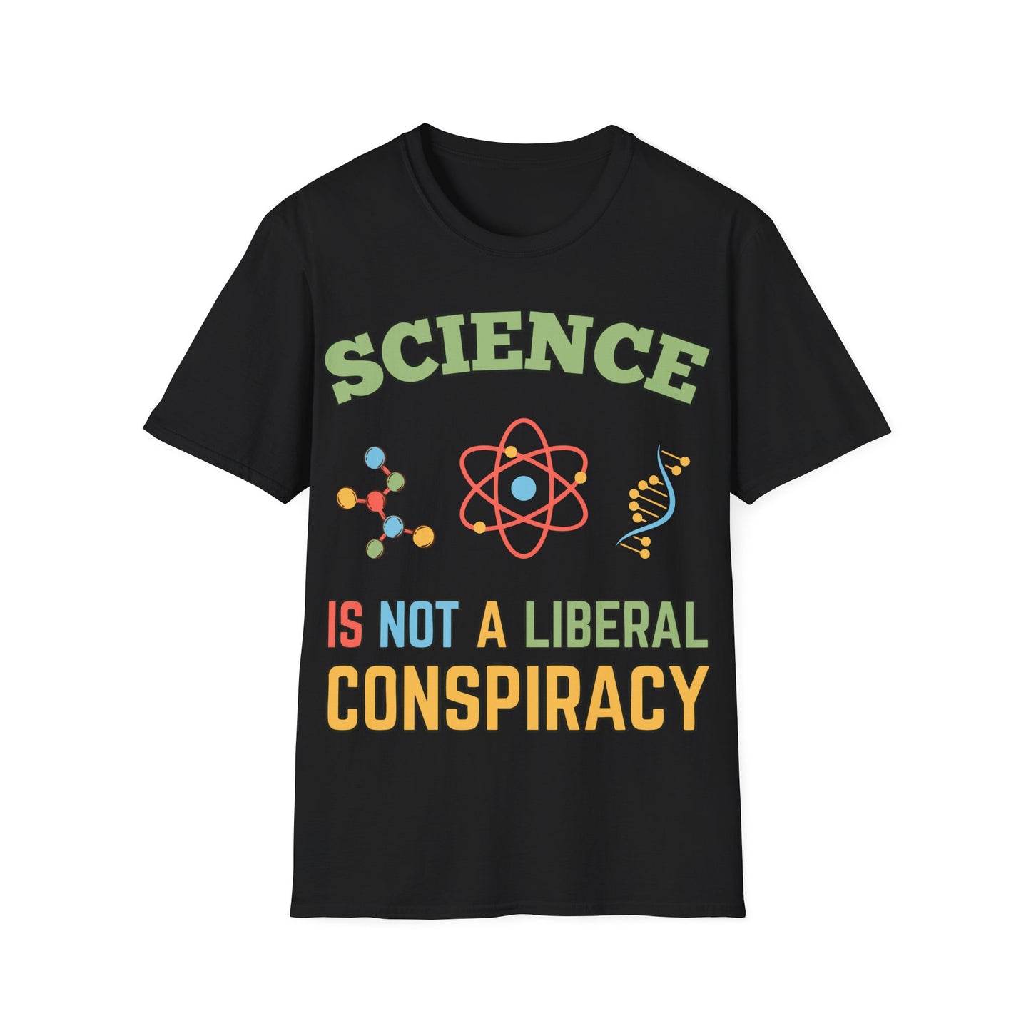 Science is not a Liberal Conspiracy T-Shirt