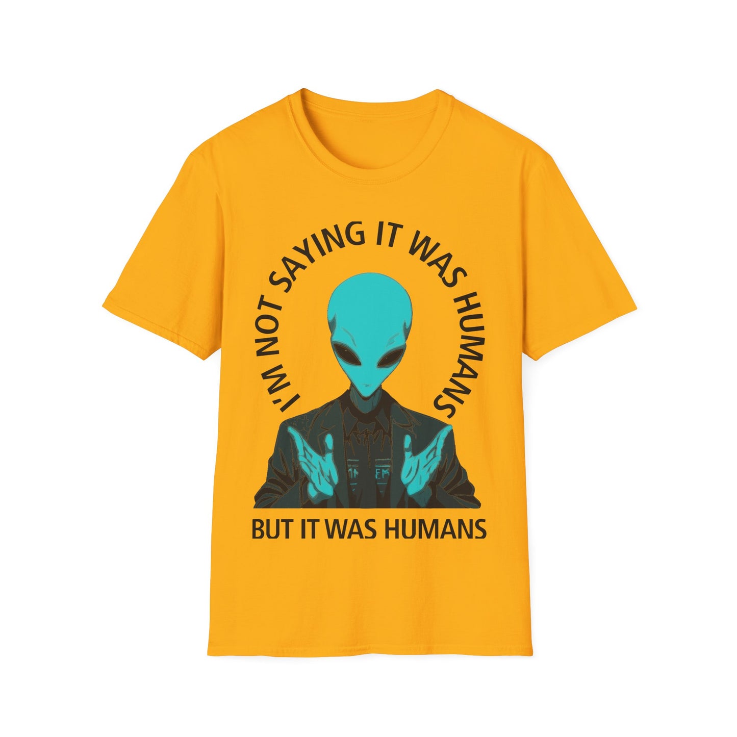 But it was Humans T-Shirt