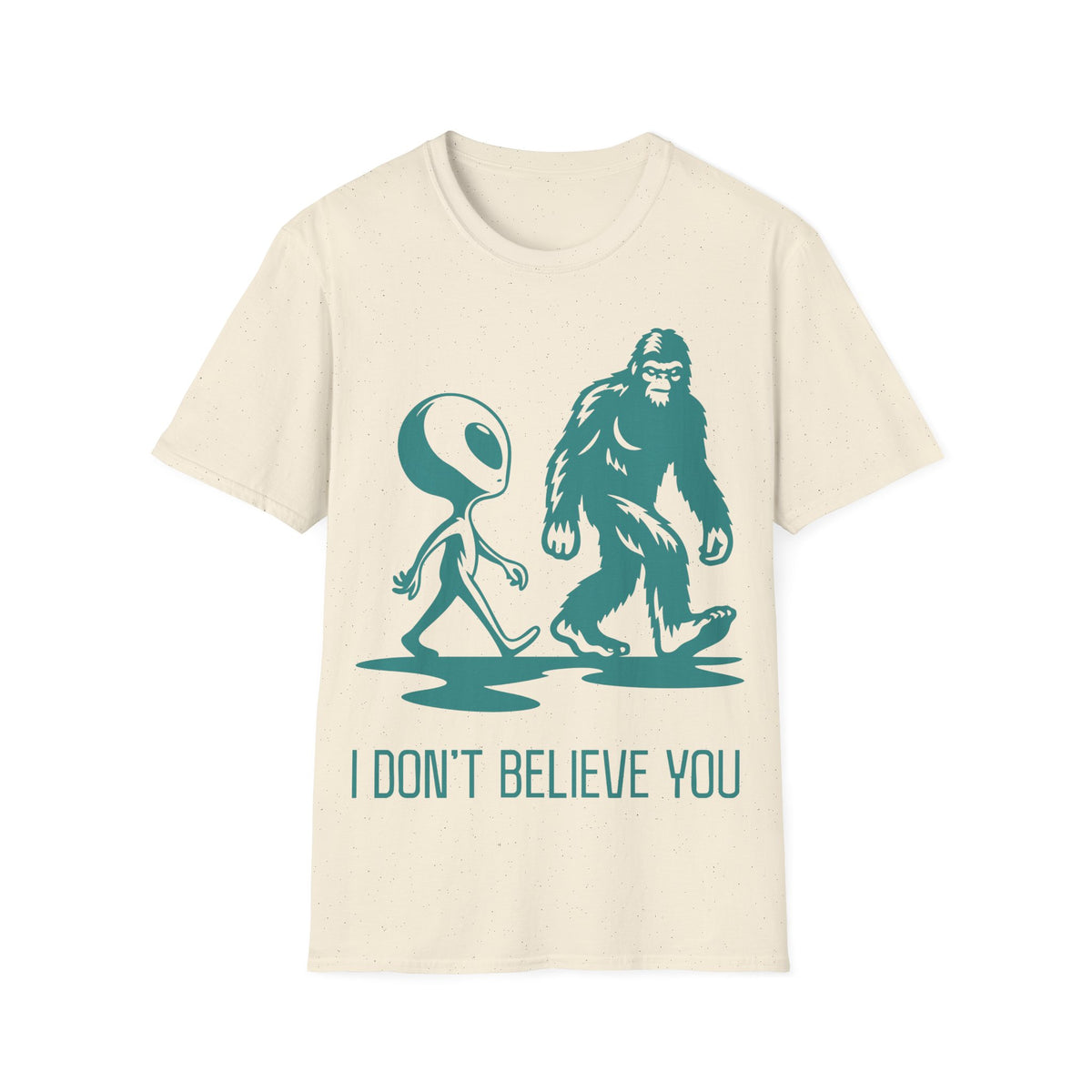 I Don't Believe You T-Shirt