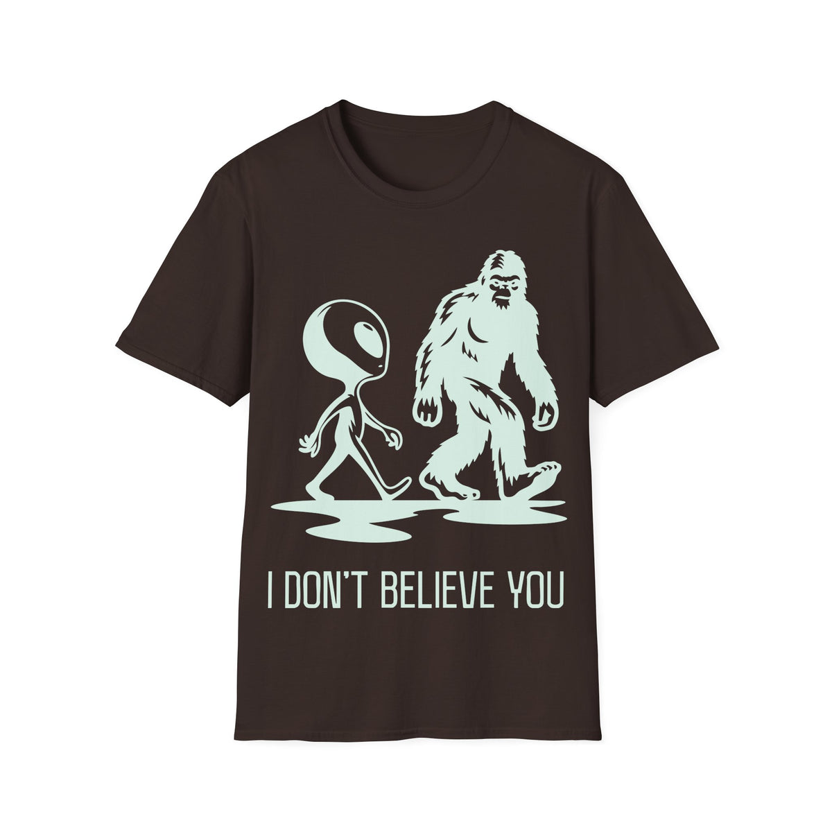 I Don't Believe You T-Shirt