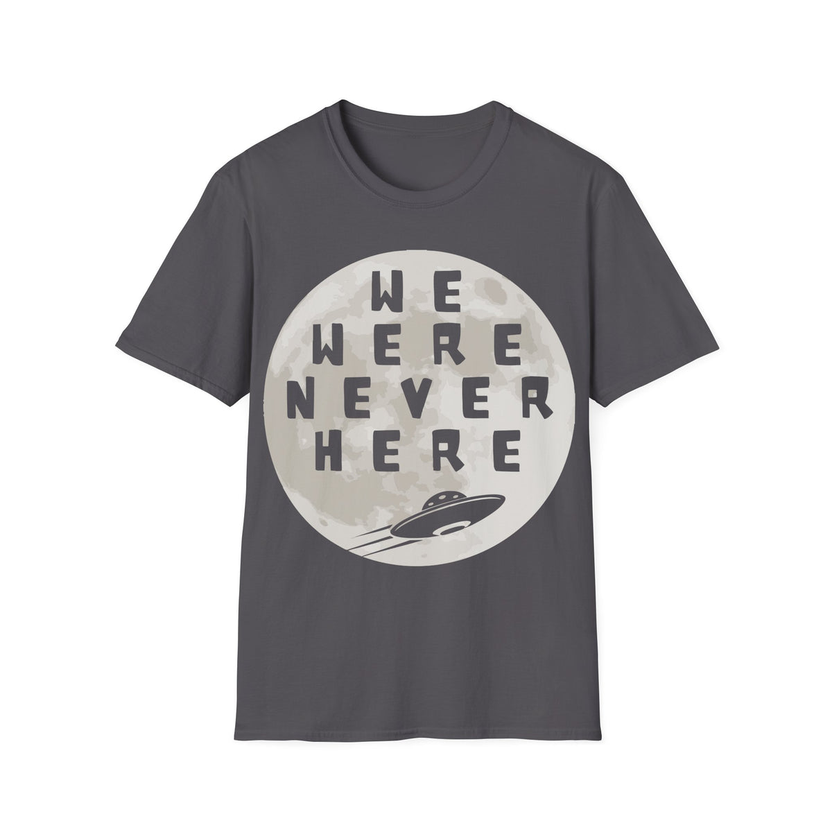 We Were Never Here T-Shirt