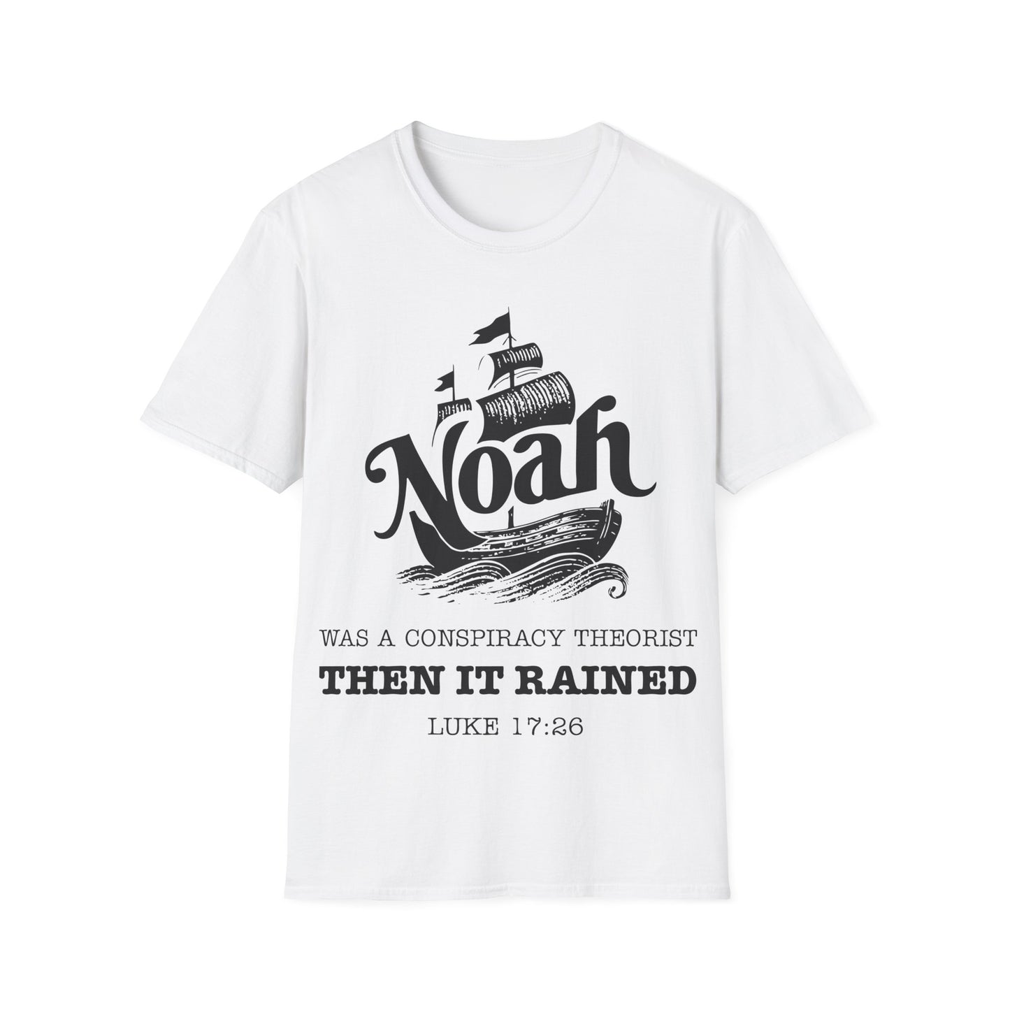 Noah was a Conspiracy Theorist T-Shirt