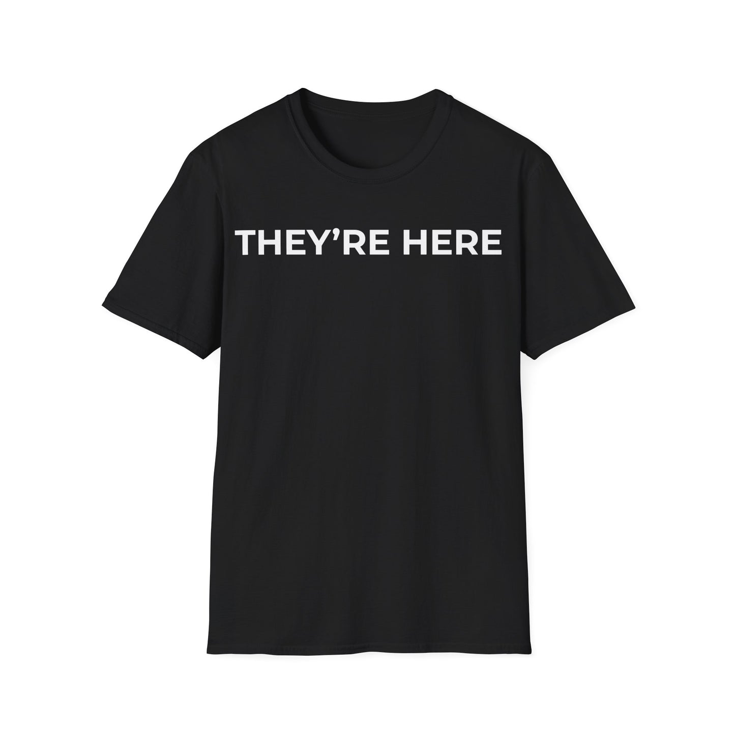 They’re Here t-shirt design, featuring bold white uppercase typography reading “THEY’RE HERE” in a clean minimalist text based layout on a black background