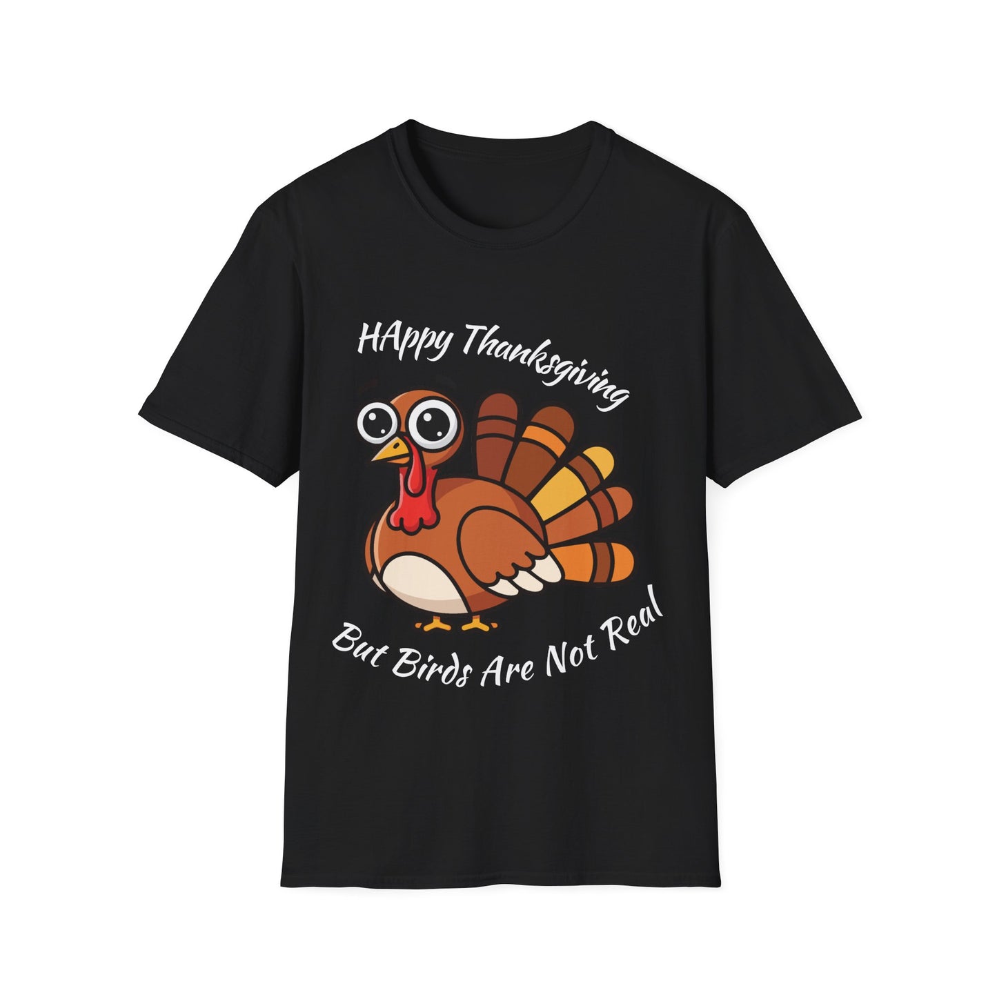 Happy Thanksgiving But Birds Are Not Real t-shirt design with funny Thanksgiving turkey and birds-aren’t-real slogan on black t-shirt