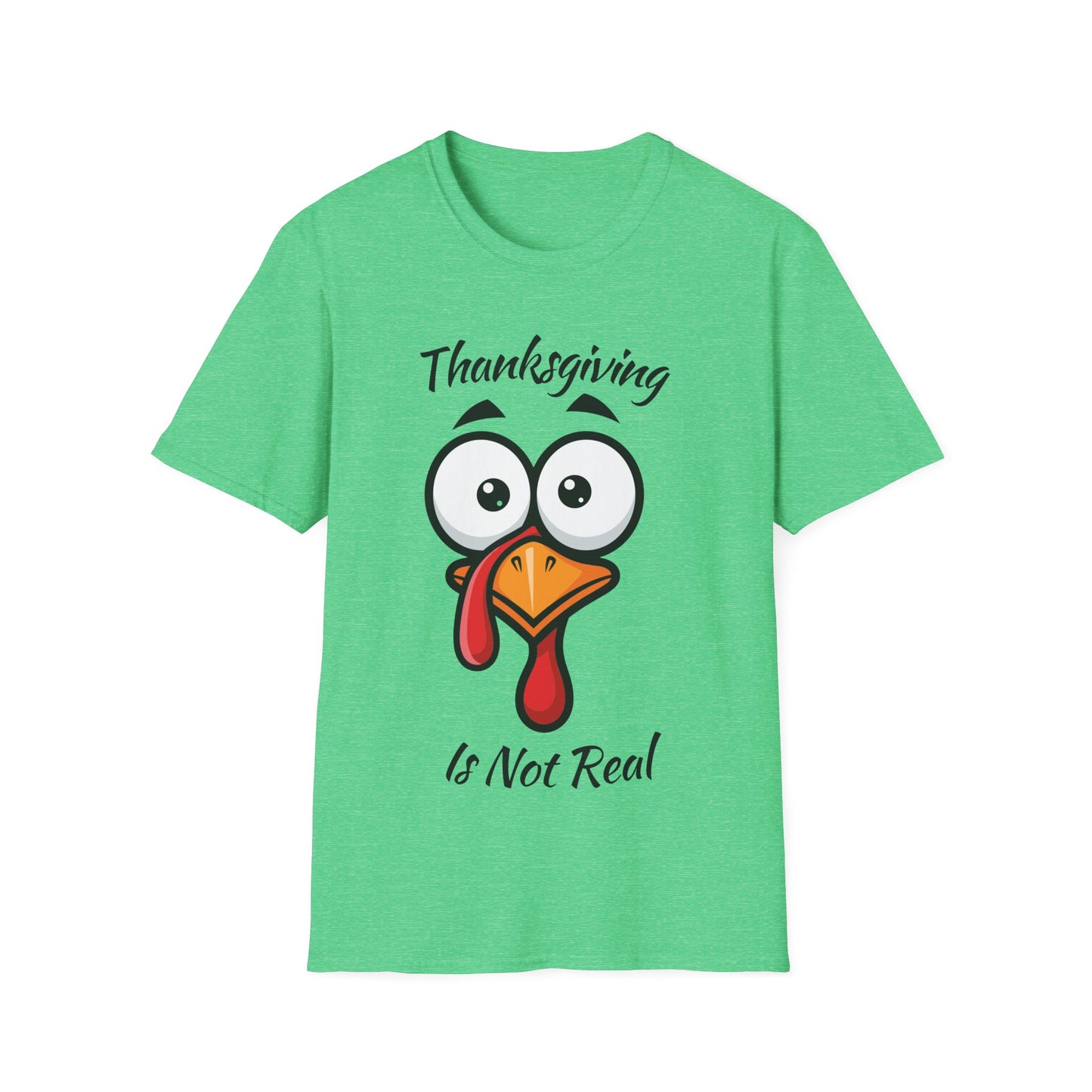 Thanksgiving is not Real - Turkey Face T-Shirt