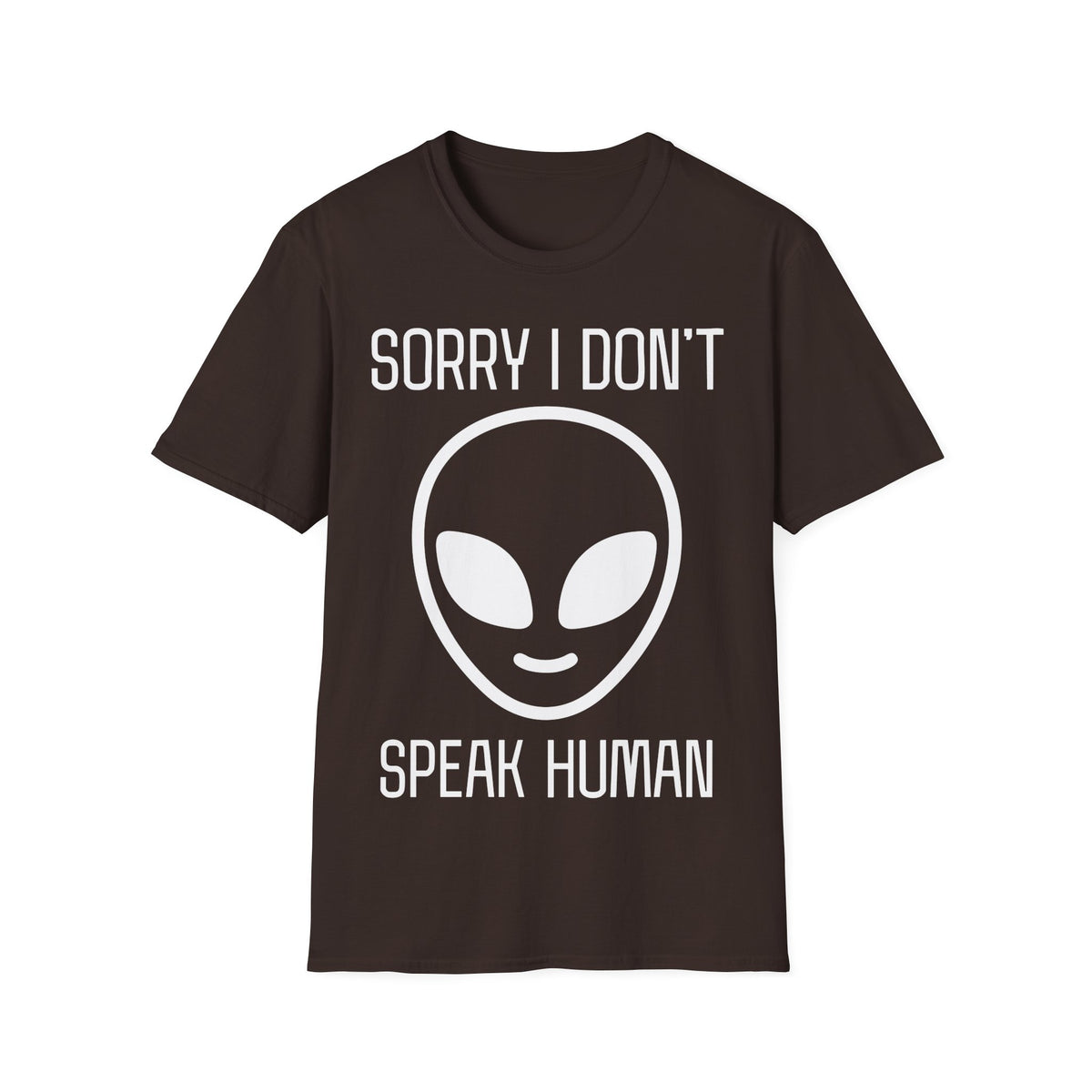 Sorry I Don't Speak Human T-Shirt