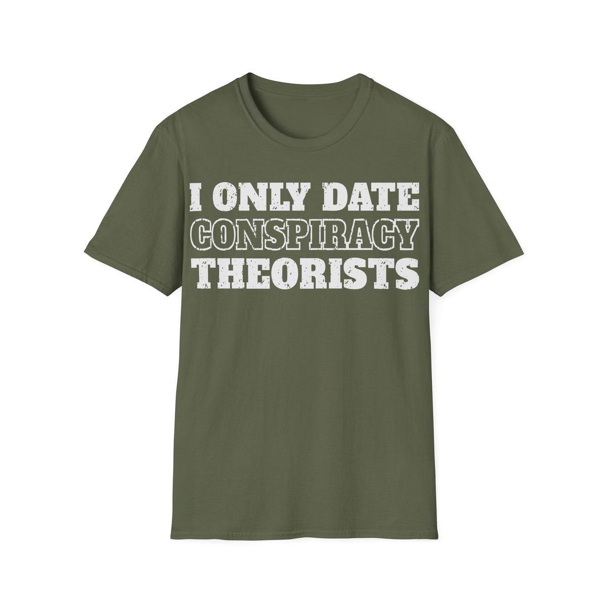 Only Date Conspiracy Theorists T-Shirt