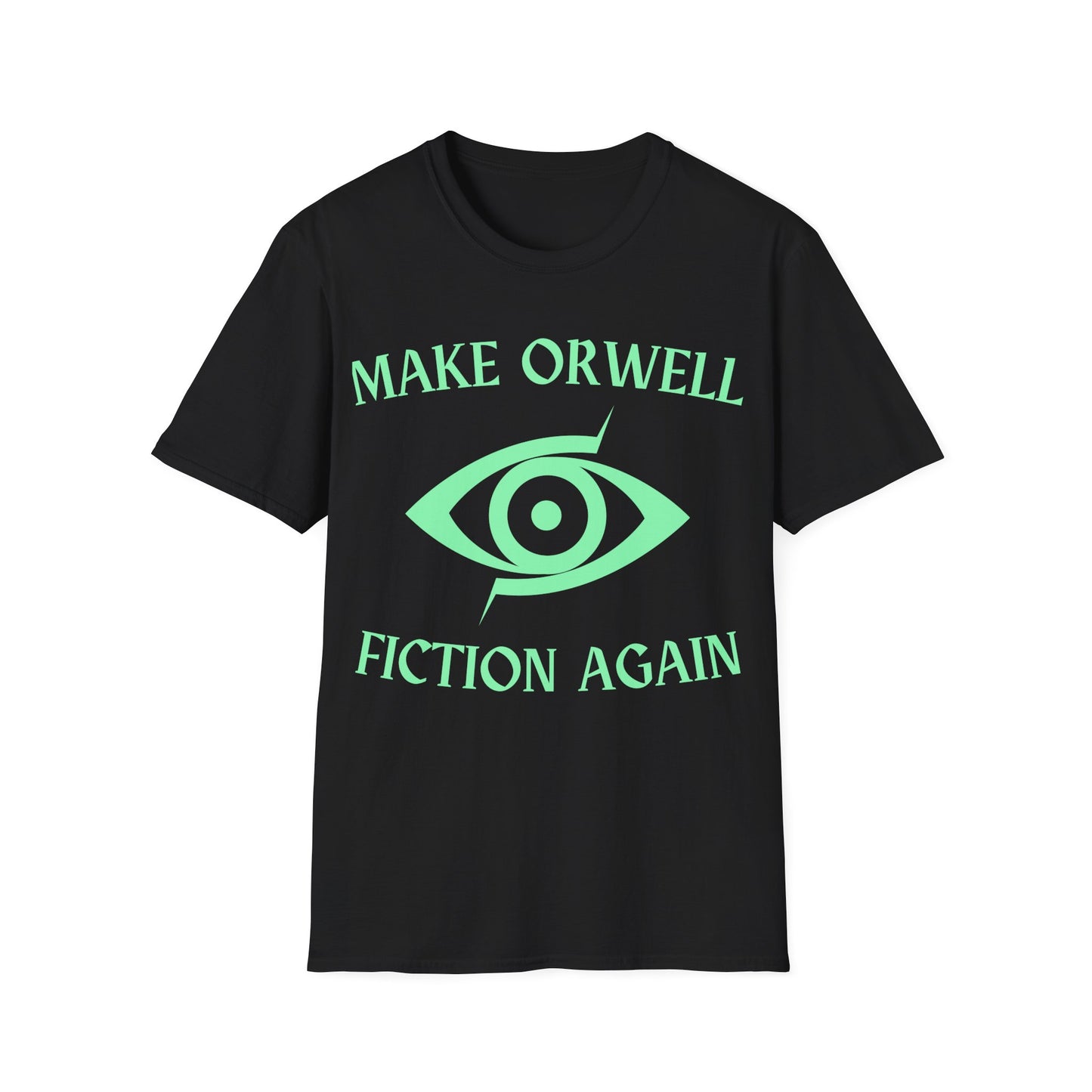 Make Orwell Fiction Again slogan t-shirt design with bold dystopian text on black t-shirt