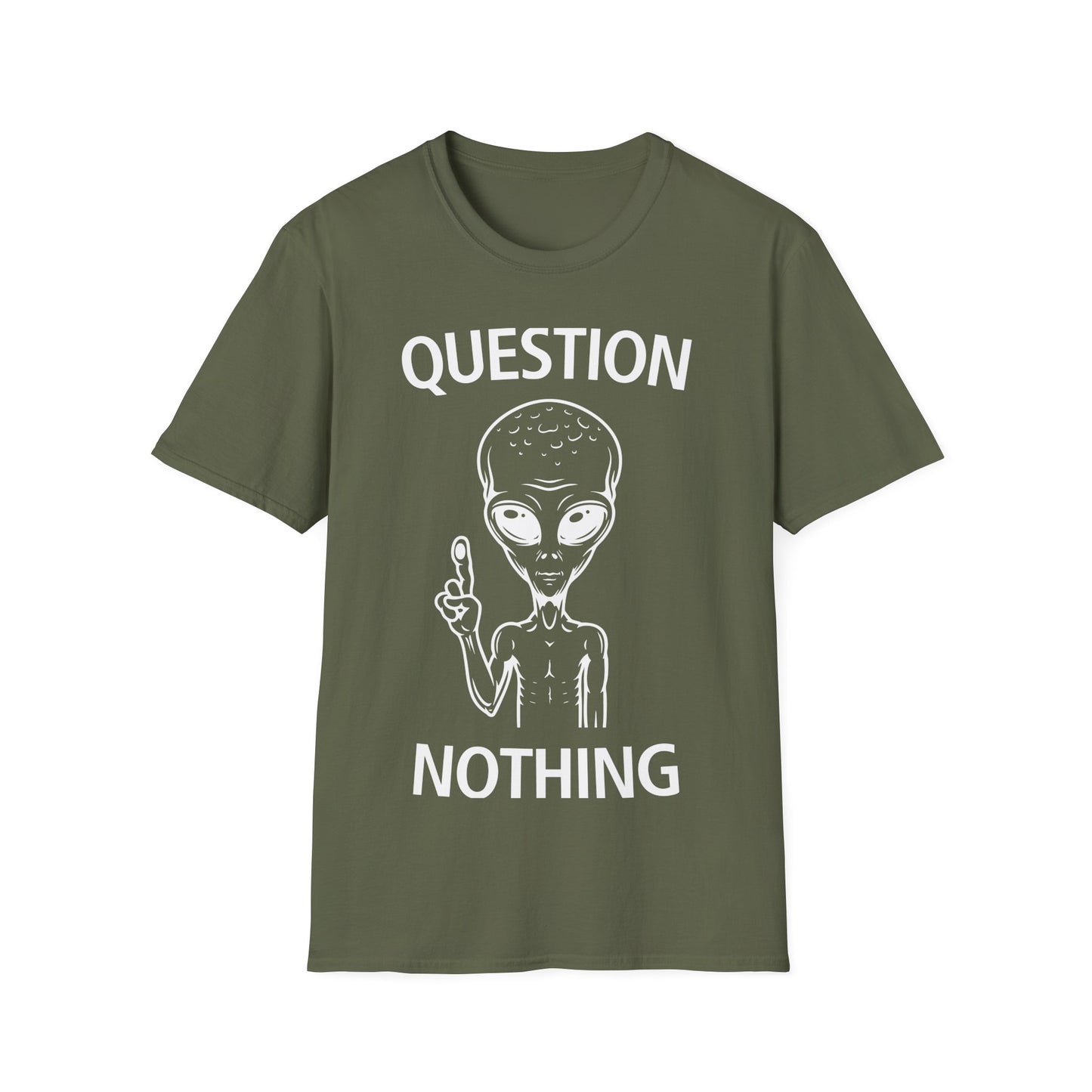 Question Nothing T-Shirt