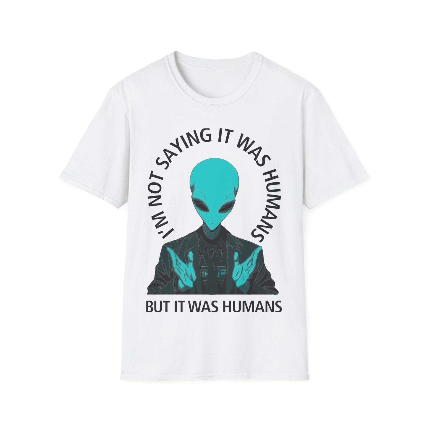 But it was Humans T-Shirt