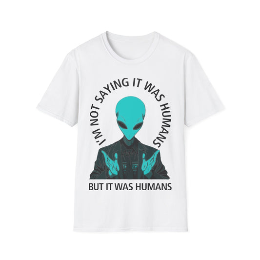 But it was Humans T-Shirt