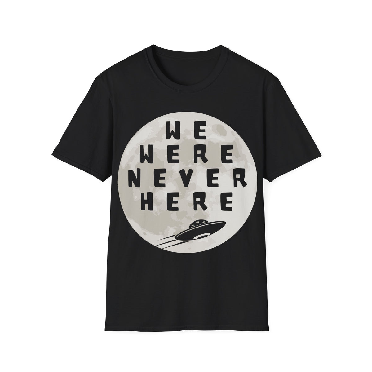 We Were Never Here T-Shirt