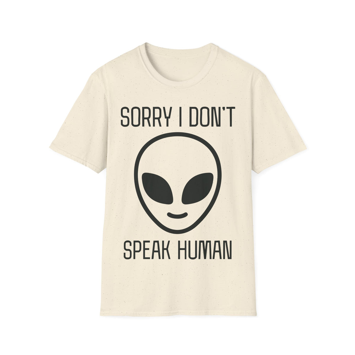 Sorry I Don't Speak Human T-Shirt