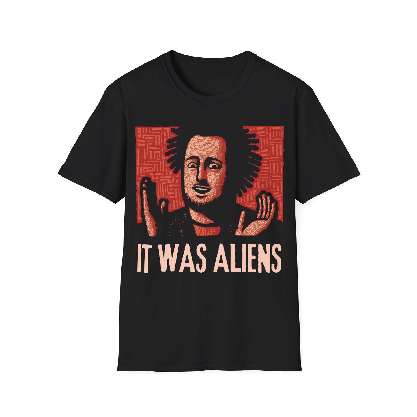 It was Aliens Meme T-Shirt