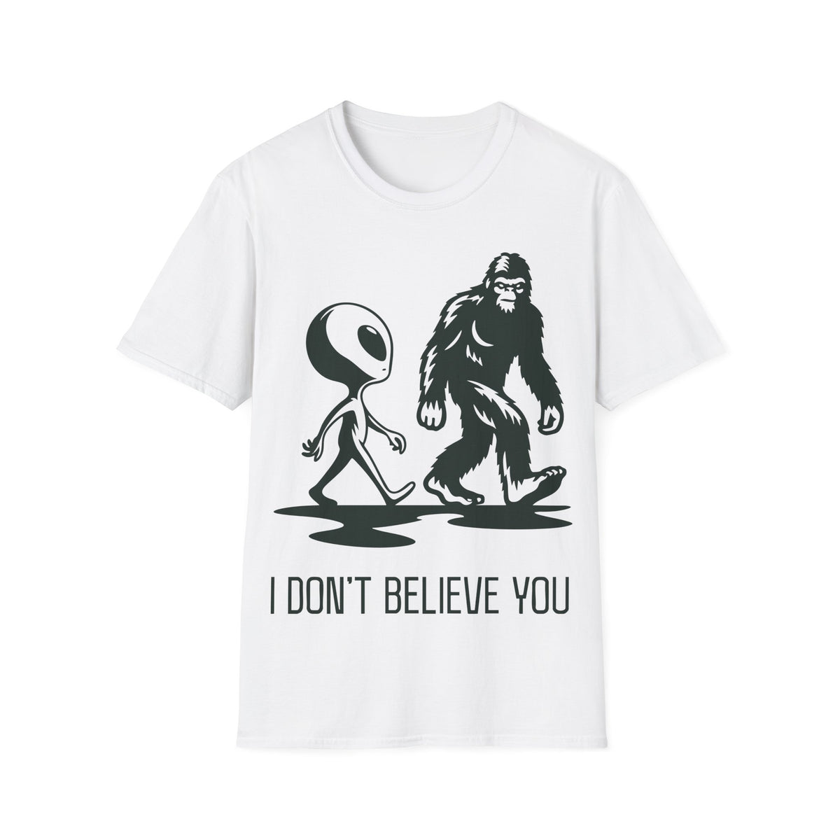 I Don't Believe You T-Shirt
