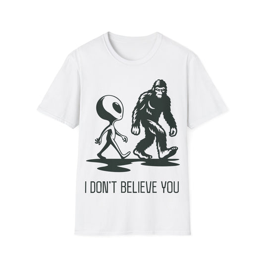 I Don't Believe You T-Shirt