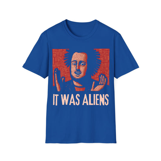 It was Aliens Meme T-Shirt