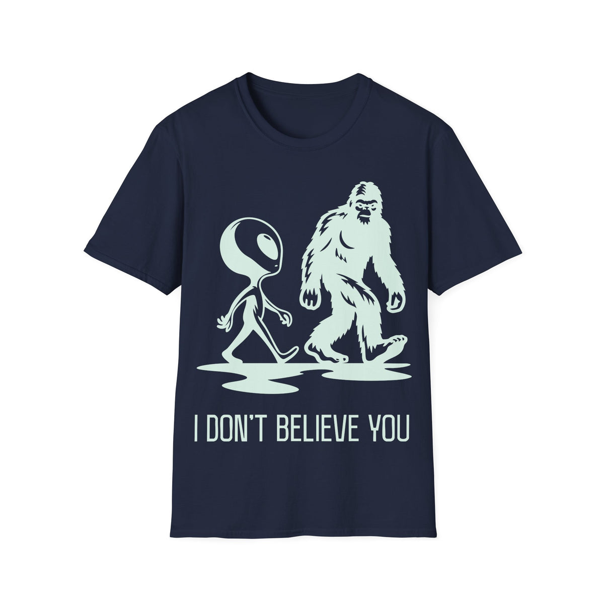 I Don't Believe You T-Shirt