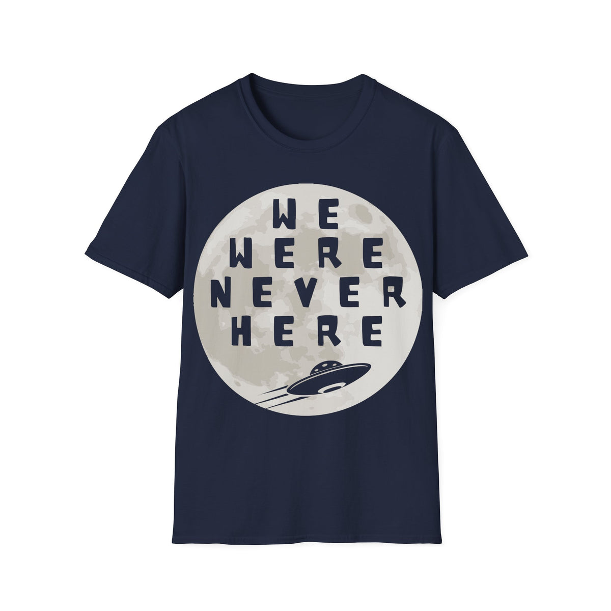 We Were Never Here T-Shirt