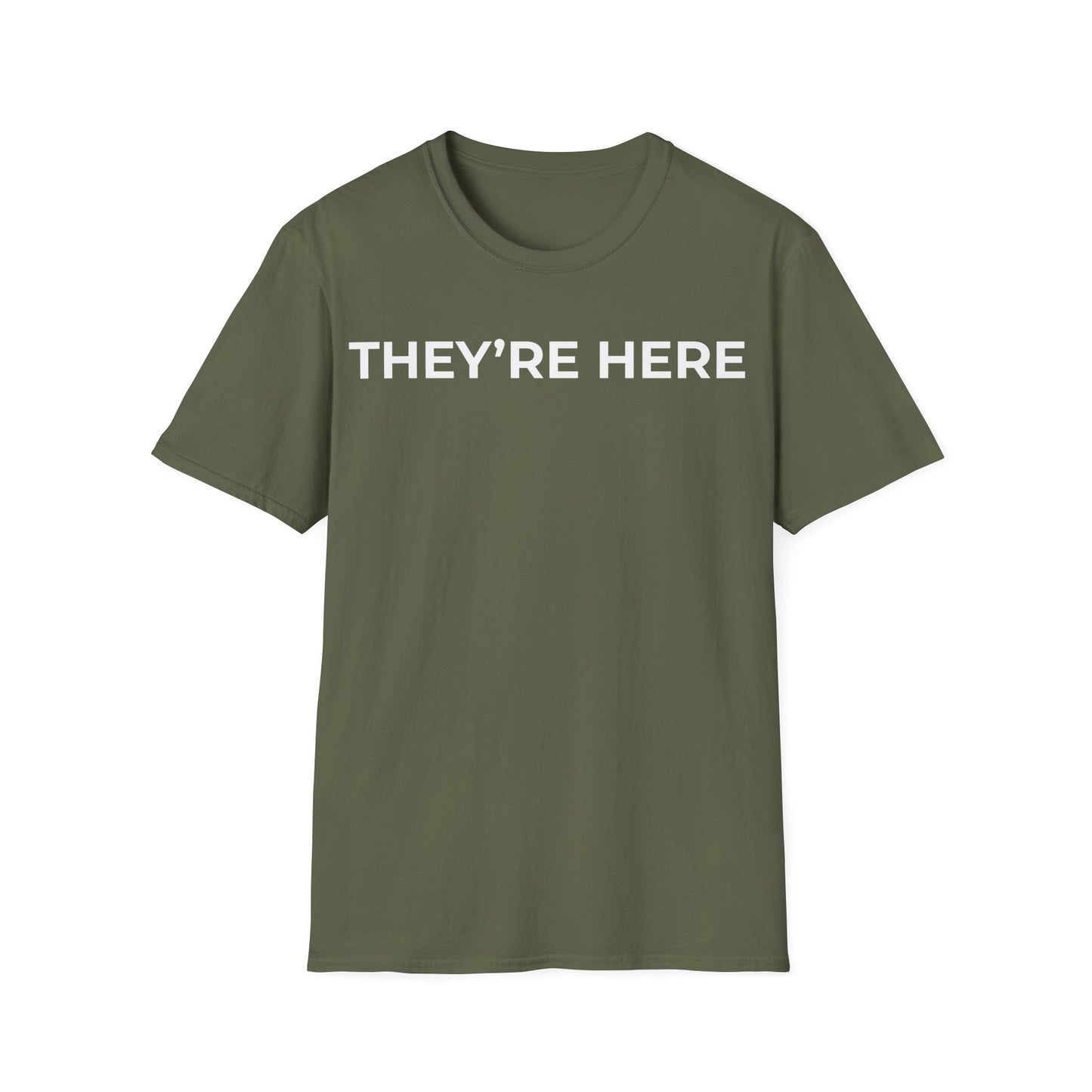 They’re Here t-shirt design, featuring bold white uppercase typography reading “THEY’RE HERE” in a clean minimalist text based layout on a military green background