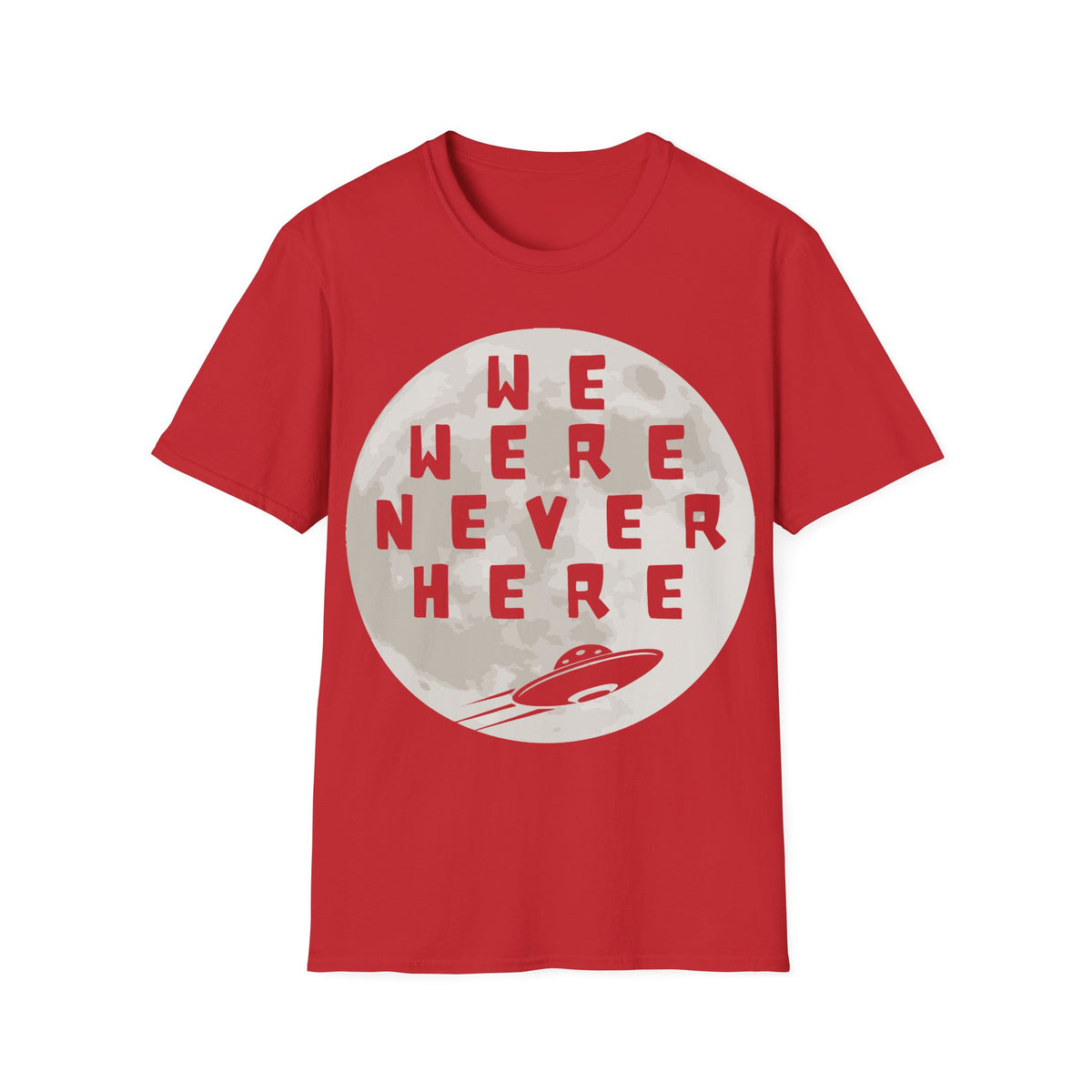 We Were Never Here T-Shirt