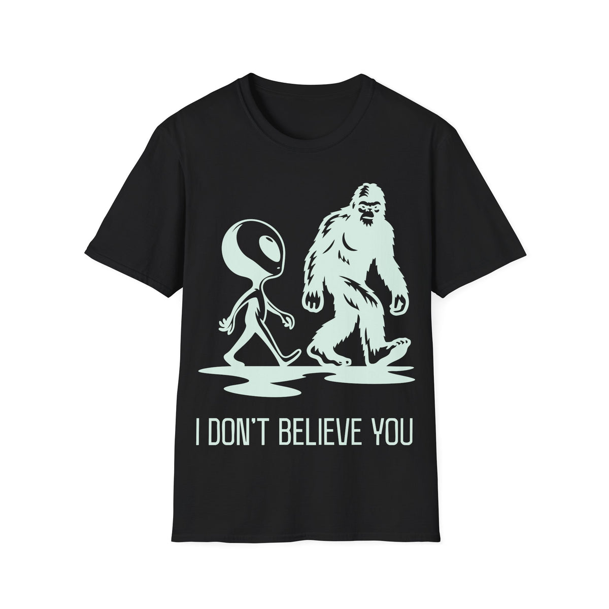 I Don't Believe You T-Shirt