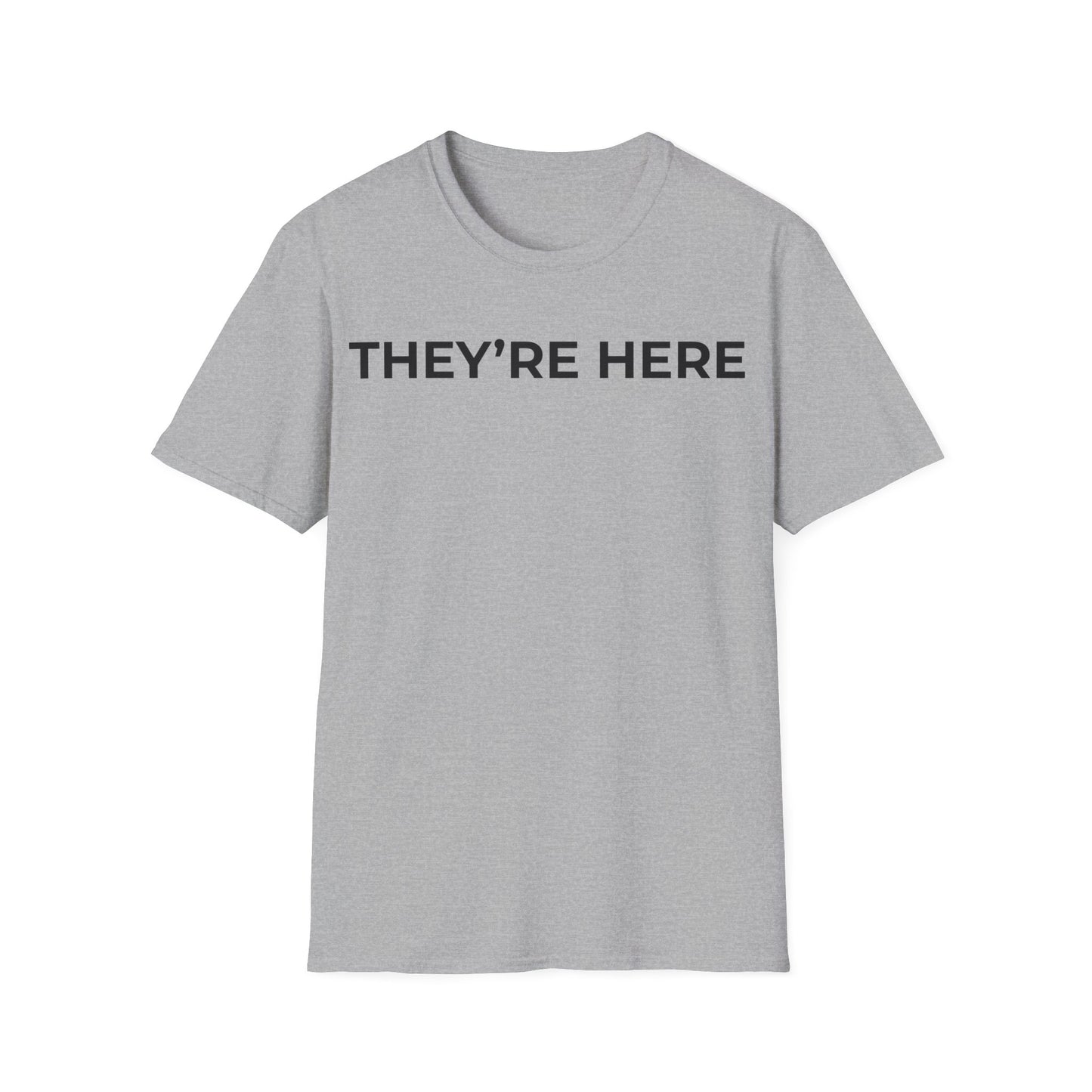 They’re Here t-shirt design, featuring bold white uppercase typography reading “THEY’RE HERE” in a clean minimalist text based layout on a sport grey background