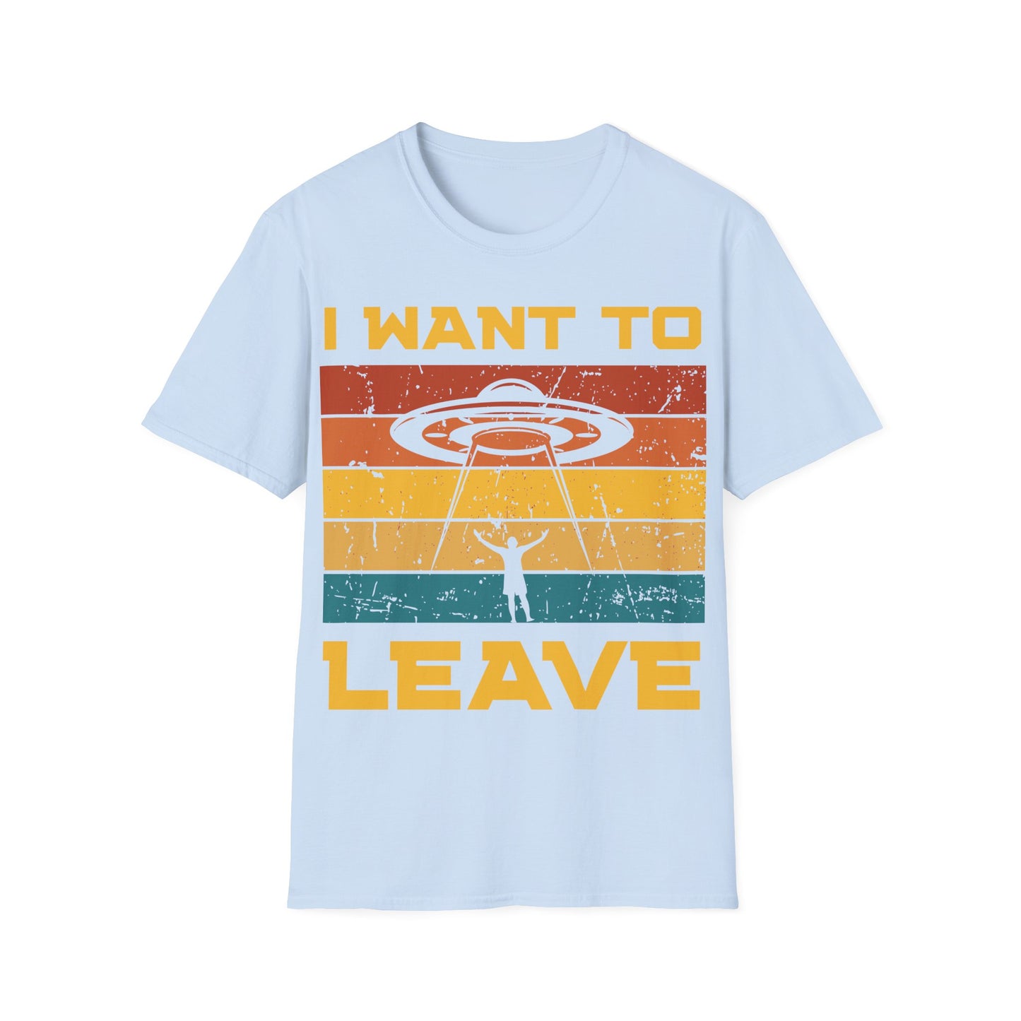 I Want to Leave T-Shirt