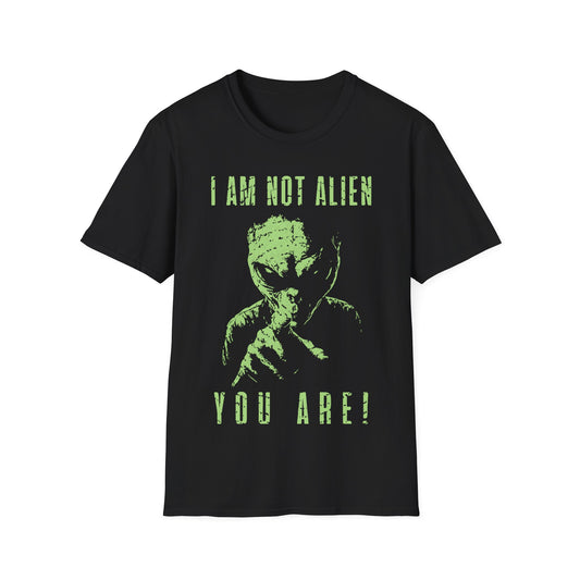 I am not Alien You Are T-Shirt