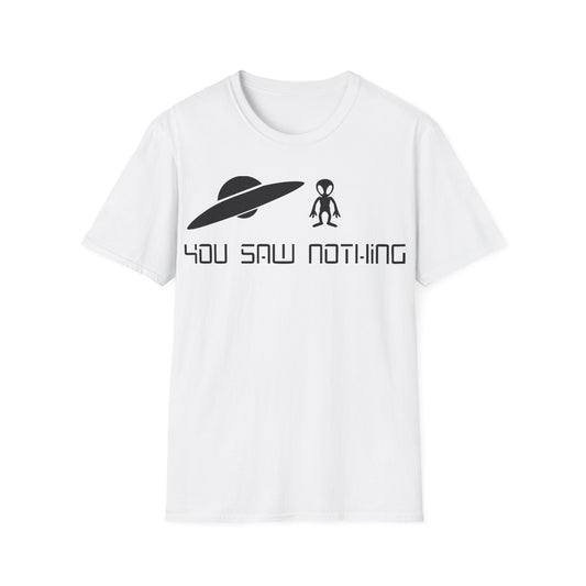 You Saw Nothing T-Shirt
