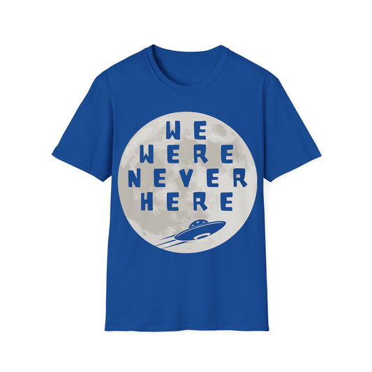 We Were Never Here T-Shirt