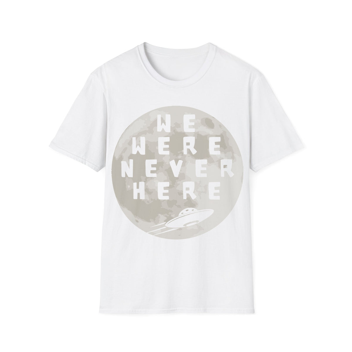 We Were Never Here T-Shirt