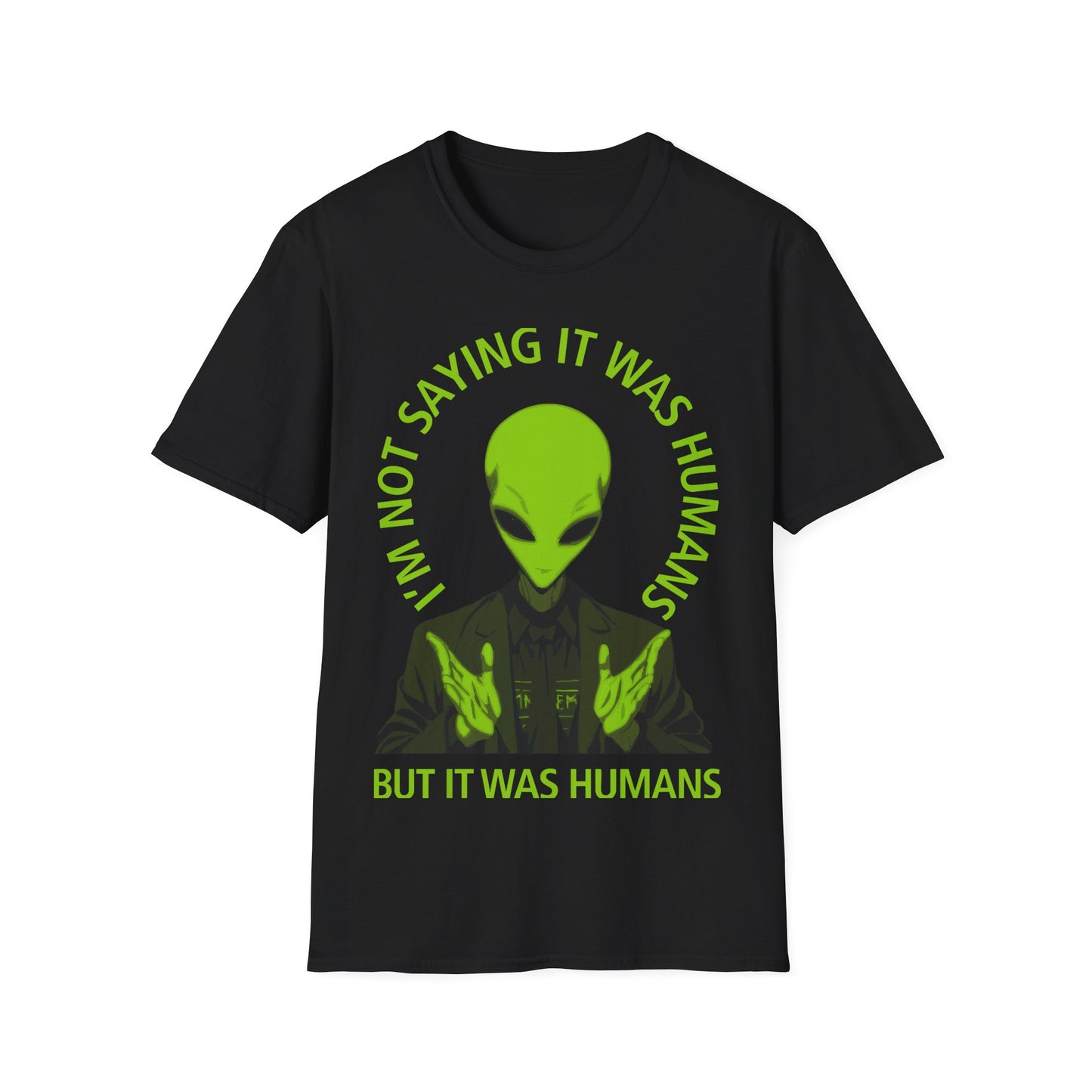 But it was Humans T-Shirt