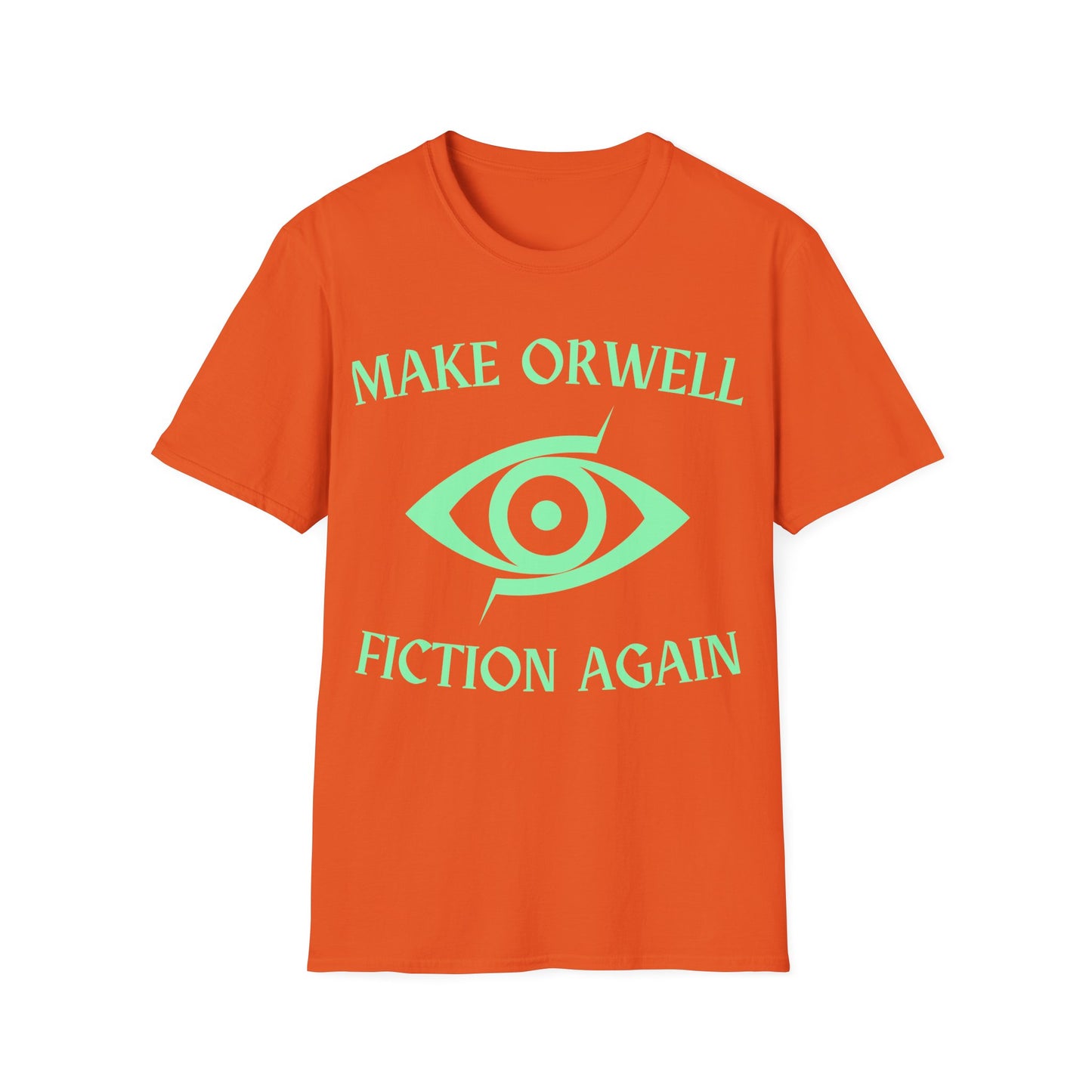 Make Orwell Fiction Again slogan t-shirt design with bold dystopian text on orange t-shirt
