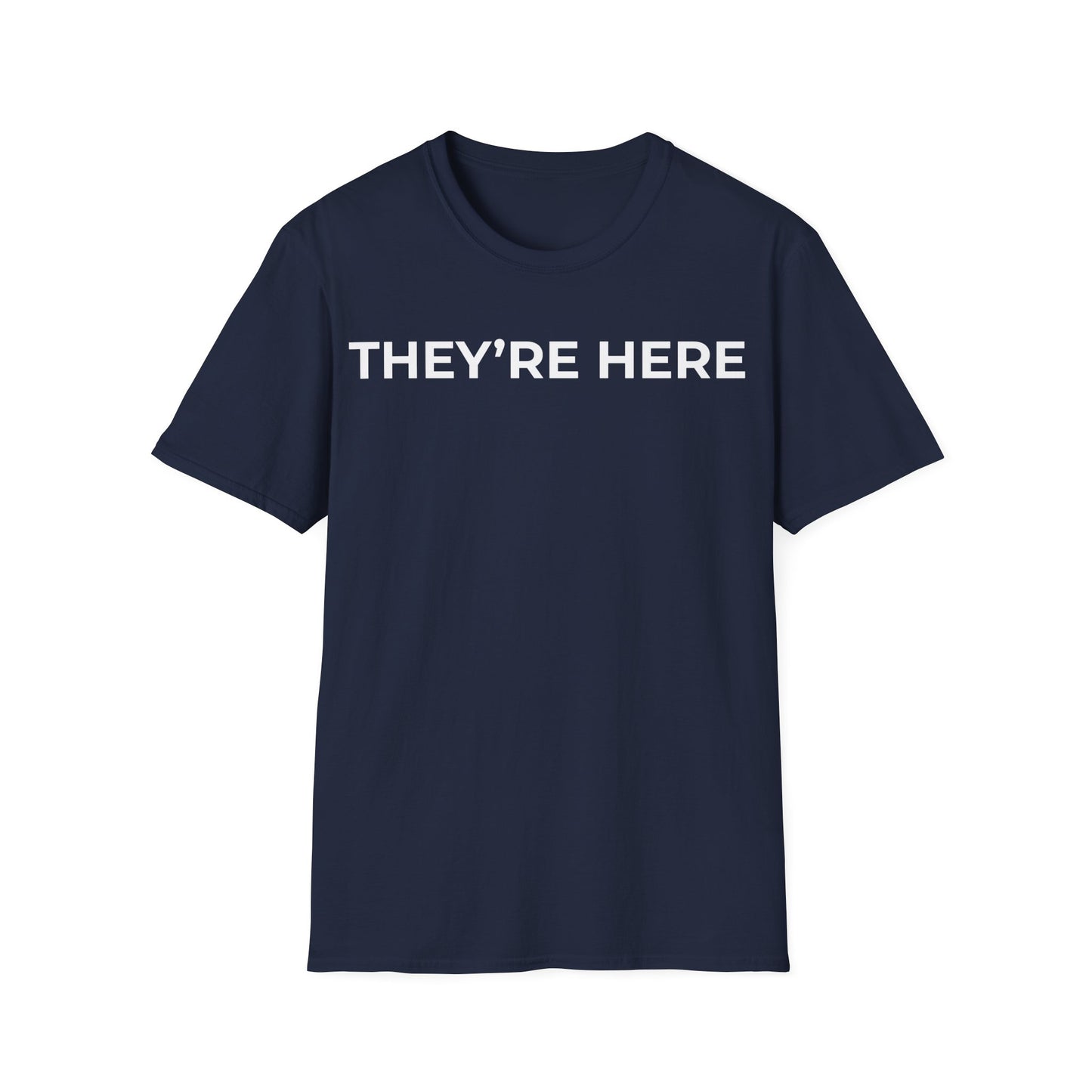 They’re Here t-shirt design, featuring bold white uppercase typography reading “THEY’RE HERE” in a clean minimalist text based layout on a navy blue background
