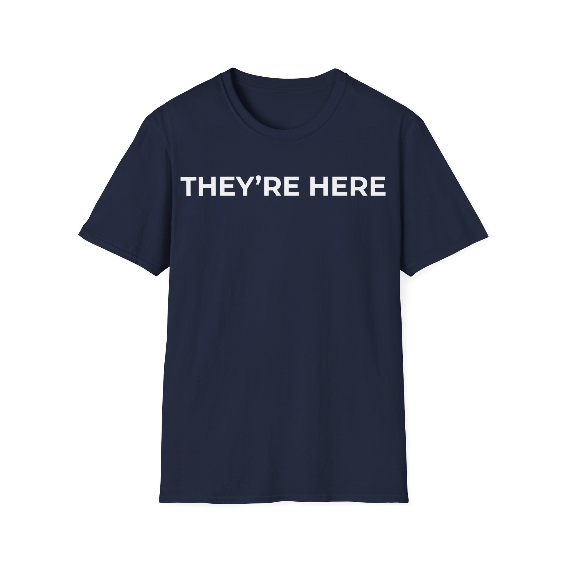They’re Here t-shirt design, featuring bold white uppercase typography reading “THEY’RE HERE” in a clean minimalist text based layout on a navy blue background