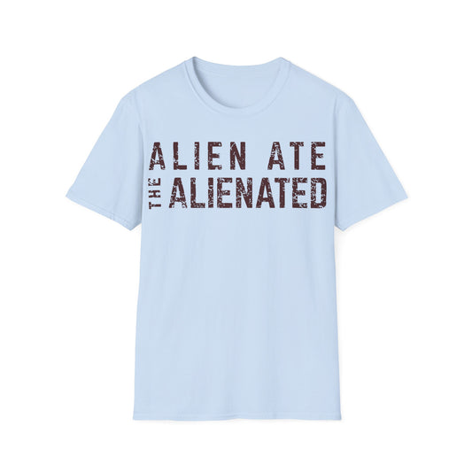 Alien Ate the Alienated t-shirt design, featuring distressed white uppercase typography reading “ALIEN ATE THE ALIENATED” in a bold minimalist text-based layout on a light light blue background