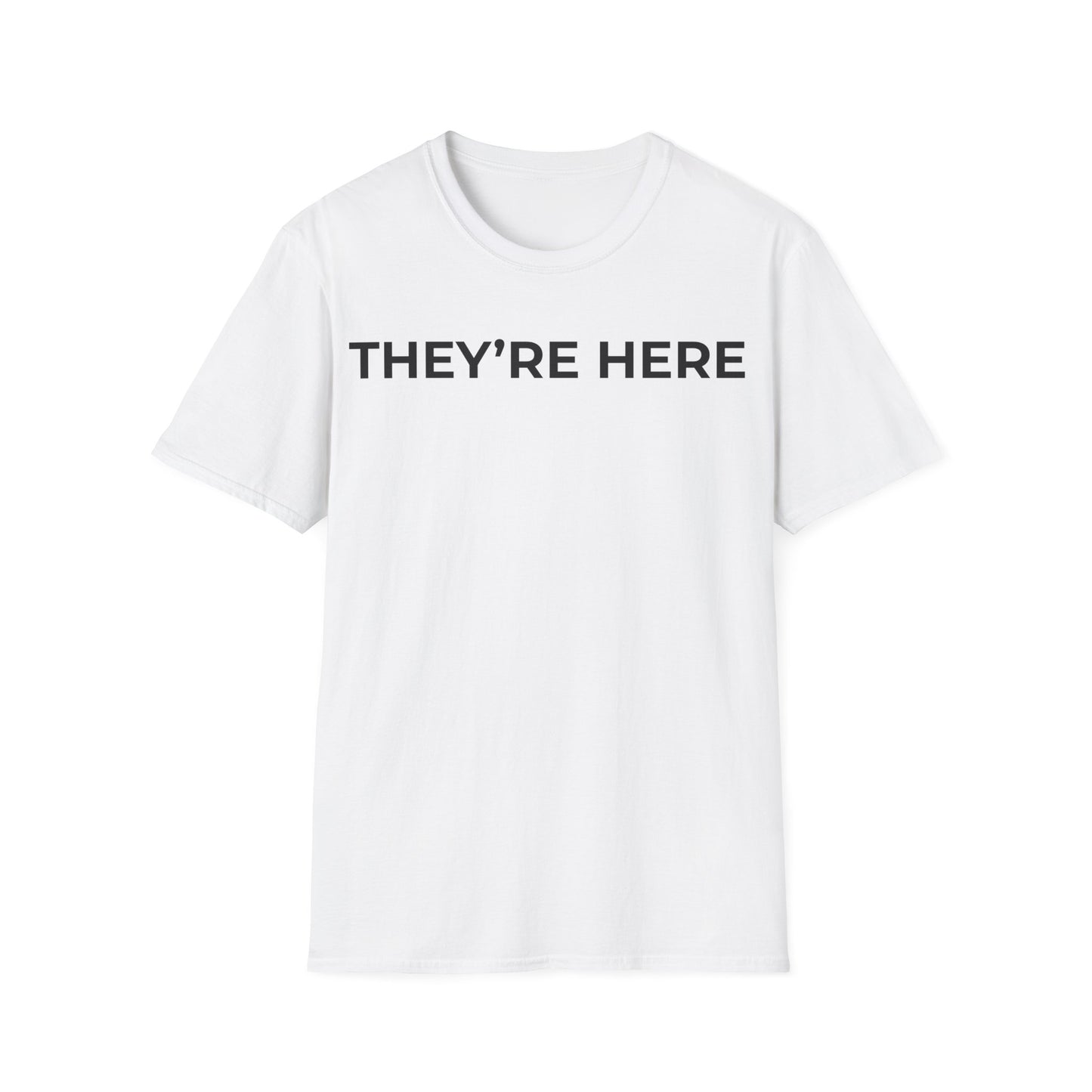 They’re Here t-shirt design, featuring bold white uppercase typography reading “THEY’RE HERE” in a clean minimalist text based layout on a white background