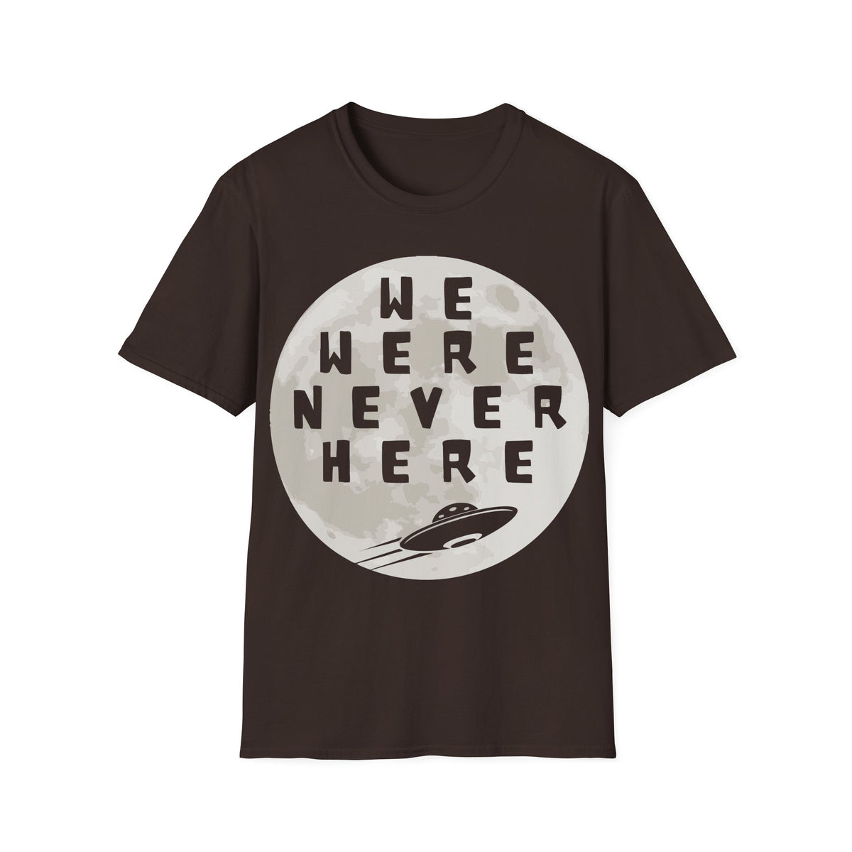 We Were Never Here T-Shirt