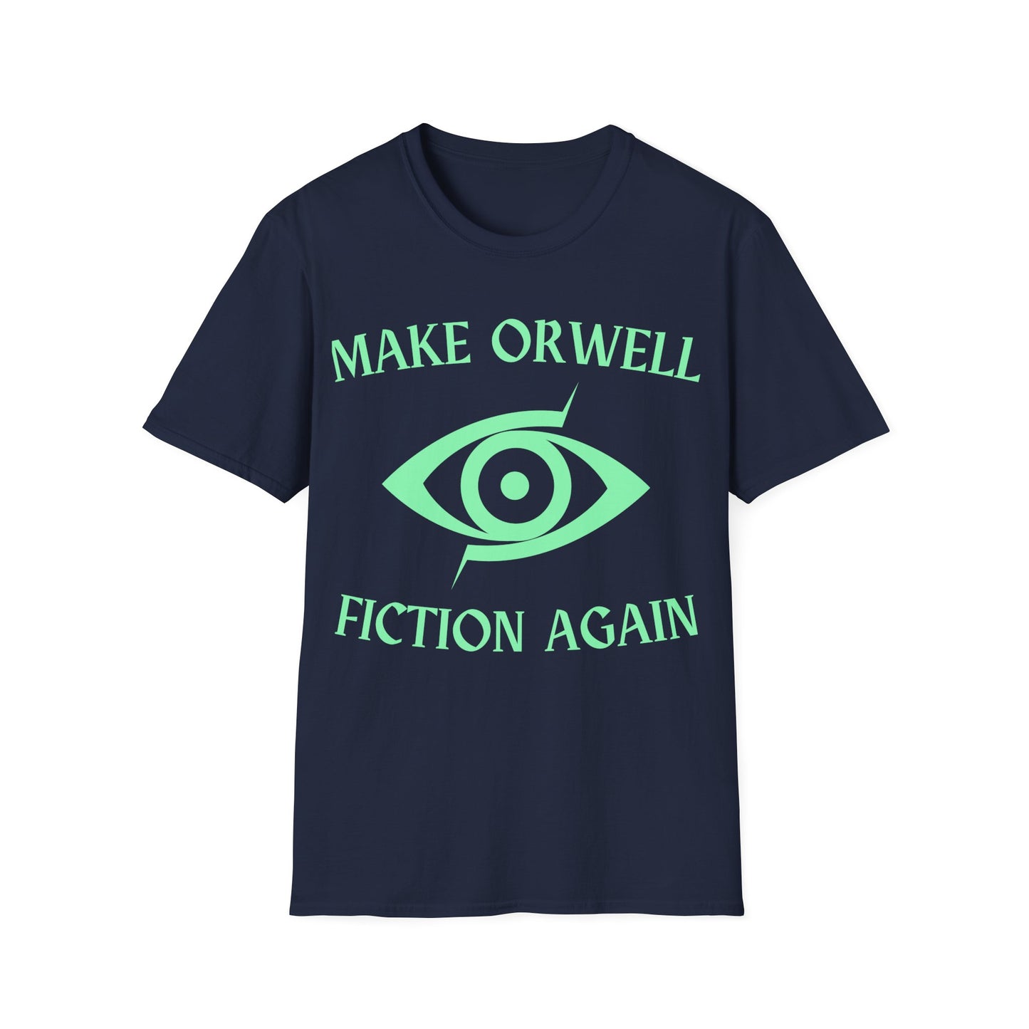 Make Orwell Fiction Again slogan t-shirt design with bold dystopian text on navy blue t-shirt