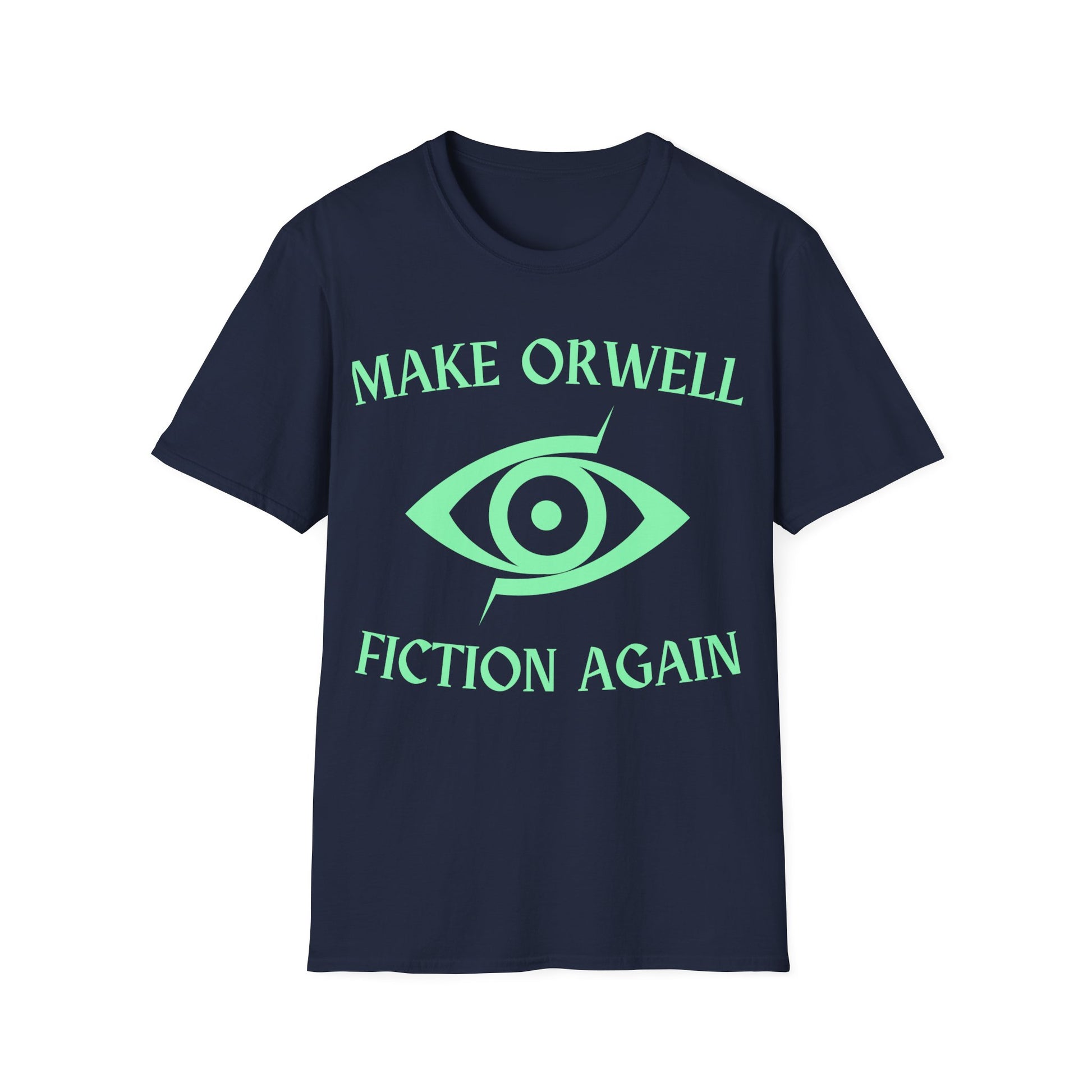 Make Orwell Fiction Again slogan t-shirt design with bold dystopian text on navy blue t-shirt